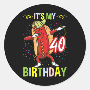 Pegatina Redonda Es Mi Cumpleaños 40 Perro Caliente Hombres Mujeres
