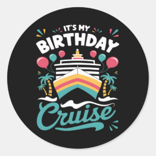 Pegatina Redonda Es mi cumpleaños crucero vacaciones fiesta de cump