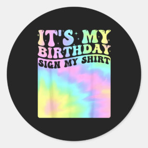 Pegatina Redonda Es Mi Cumpleaños Mi Camiseta Cumpleaños Divertido 