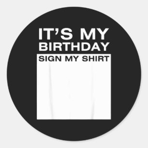 Pegatina Redonda Es Mi Cumpleaños Mi Camiseta Divertida Hombres Muj