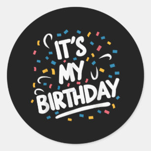 Pegatina Redonda Es mi cumpleaños para los niños Chicas niños hombr