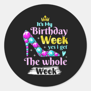 Pegatina Redonda Es mi semana de cumpleaños Sí, me toca toda la sem