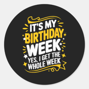 Pegatina Redonda Es mi semana de cumpleaños Sí, tengo toda la seman
