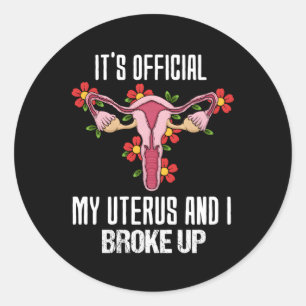 Pegatina Redonda Es Oficial Mi Utero Y Rompí La Histeriectom