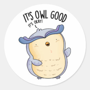 Pegatina Redonda Es Owl Good Funny Bird Pun