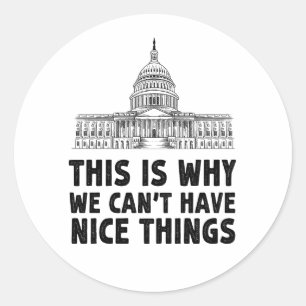Pegatina Redonda Es por eso que no podemos tener cosas buenas como