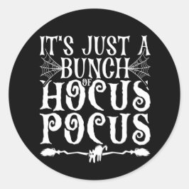 Pegatina Redonda Es sólo un montón de Hocus Pocus
