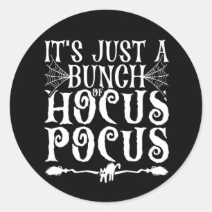 Pegatina Redonda Es sólo un montón de Hocus Pocus