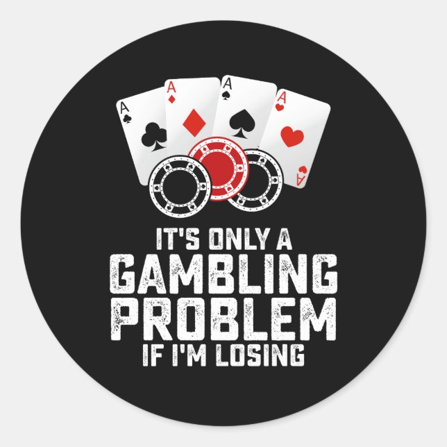 Pegatina Redonda Es sólo un problema de juego si pierdo (Anverso)