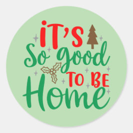 Pegatina Redonda es tan bueno estar en casa