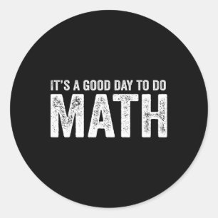Pegatina Redonda Es Un Buen Día Para Hacer Matemáticas Profesor Pos