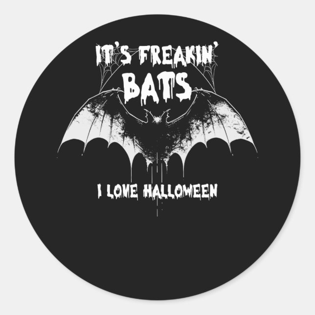 Pegatina Redonda Es un meme de citas de Freakin Bats I Love Hallowe (Anverso)