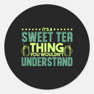 Pegatina Redonda Es Un Té Dulce Que No Entiendes.