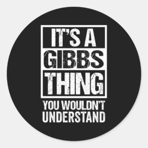 Pegatina Redonda Es Una Cosa De Gibbs Que No Entiendes El Apellido