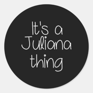 Pegatina Redonda Es Una Cosa de Juliana Divertido Cumpleaños Nombre