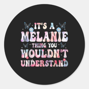 Pegatina Redonda Es Una Cosa De Melanie Que No Entenderías Chicas T