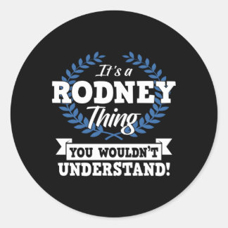 Pegatina Redonda Es Una Cosa De Rodney Que No Entiendes El Nombre.