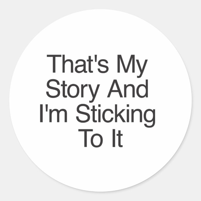 Pegatina Redonda Esa es mi historia y me aferro a ella (Anverso)