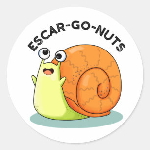 Pegatina Redonda Escar-go Nuts Funny Escargot Snail Pun