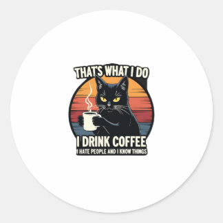 Pegatina Redonda Eso es lo que hago Bebo café Odio a la gente Y
