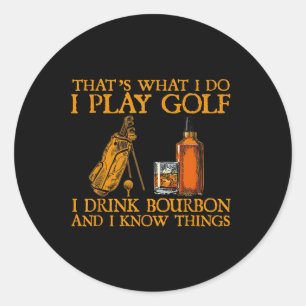 Pegatina Redonda Eso es lo que hago juego golf bebo bourbon y yo