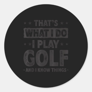 Pegatina Redonda Eso es lo que hago juego golf chistoso golfista