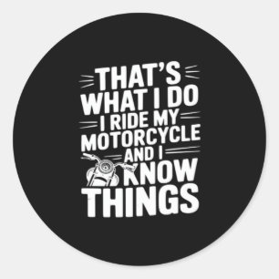 Pegatina Redonda Eso es lo que hago yo monto en mi motocicleta y sé