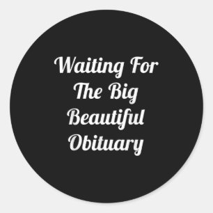 Pegatina Redonda Esperando Por El Gran Humor Funny Obituario