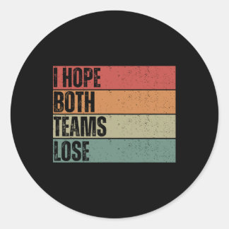 Pegatina Redonda Espero que ambos equipos pierdan el divertido fútb