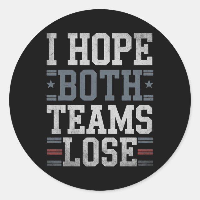 Pegatina Redonda Espero que ambos equipos pierdan el divertido mem  (Anverso)