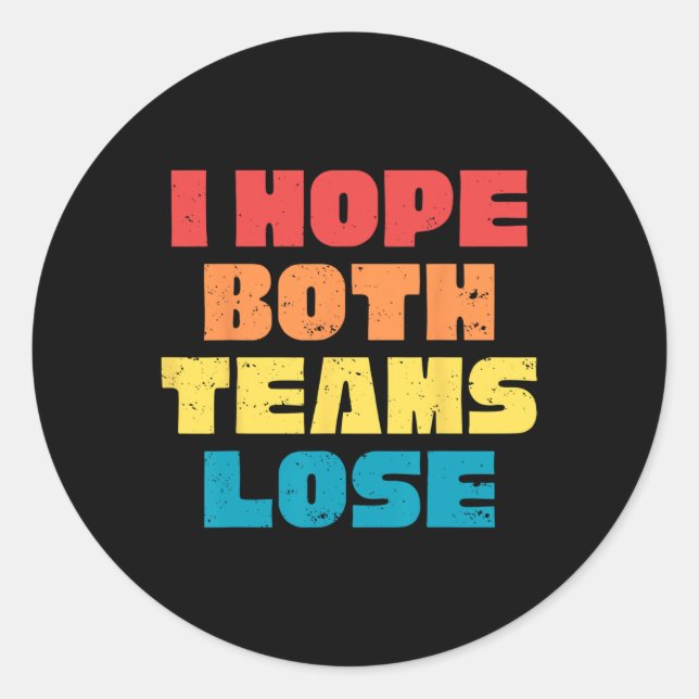 Pegatina Redonda Espero Que Ambos Equipos Pierdan Su Graciosa Expre (Anverso)