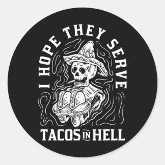 Pegatina Redonda Espero Que Sirvan Tacos En El Infierno Taco De Hal