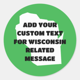 Pegatina Redonda Esquema de estado de Wisconsin con cualquier mensa
