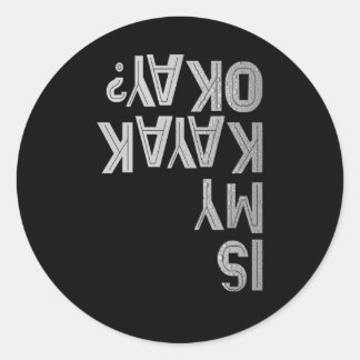 Pegatina Redonda ¿Está Bien Mi Kayak Paddling Chiste Team Kayaking 