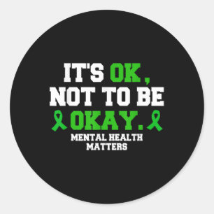 Pegatina Redonda Está Bien No Estar Bien La Salud Mental Es Concien