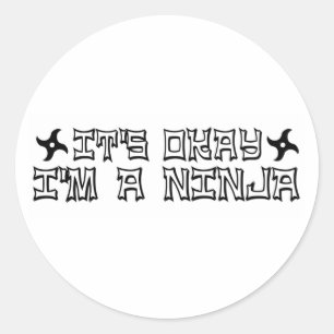 Pegatina Redonda Está Bien, Soy Ninja.