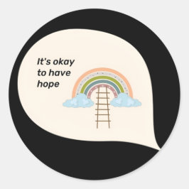 Pegatina Redonda "Está bien tener esperanza en la casa arcoiris"