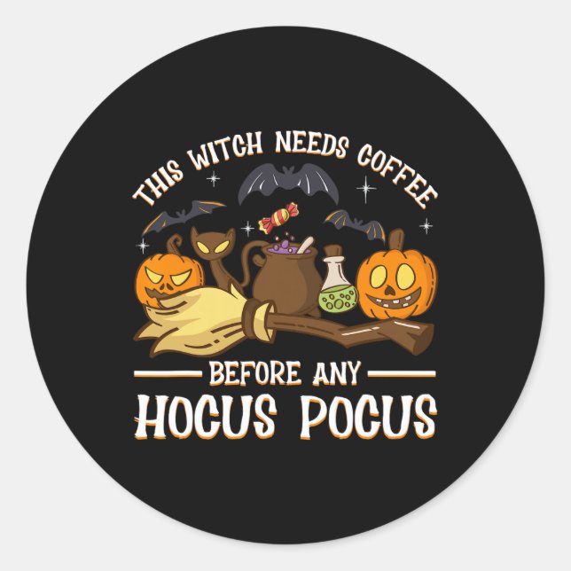 Pegatina Redonda esta bruja necesita café antes que cualquier hocus (Anverso)