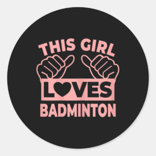 Pegatina Redonda Esta chica ama el bádminton - Jugadora de bádminto