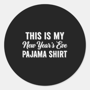 Pegatina Redonda Esta es mi camisa de pijama de Nochevieja, Feliz A