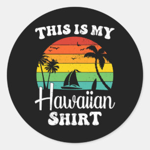 Pegatina Redonda Esta es mi camiseta hawaiana Aloha Hawaii para hom