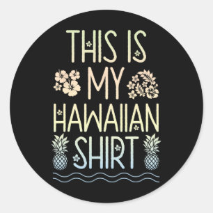 Pegatina Redonda Esta Es Mi Camiseta Hawaití Aloha Beaches Hawaii L