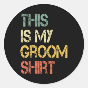 Pegatina Redonda Esta es mi divertida camiseta de Groom