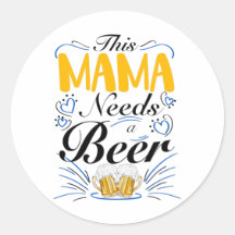 Esta mamá necesita una cerveza, una divertida bebi