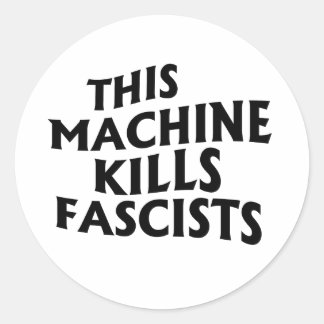 Pegatina Redonda Esta máquina mata a fascistas