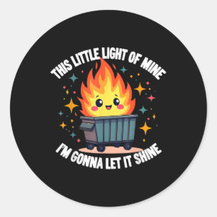 Pegatina Redonda Esta pequeña luz de mi gracioso fuego de contenedo