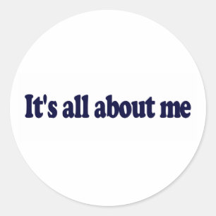 Pegatina Redonda Está todo sobre mí