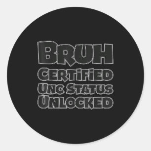 Pegatina Redonda Estado de Bruh certificado desbloqueado para gen z