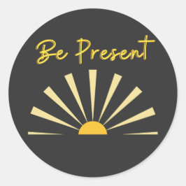Pegatina Redonda Estar presente