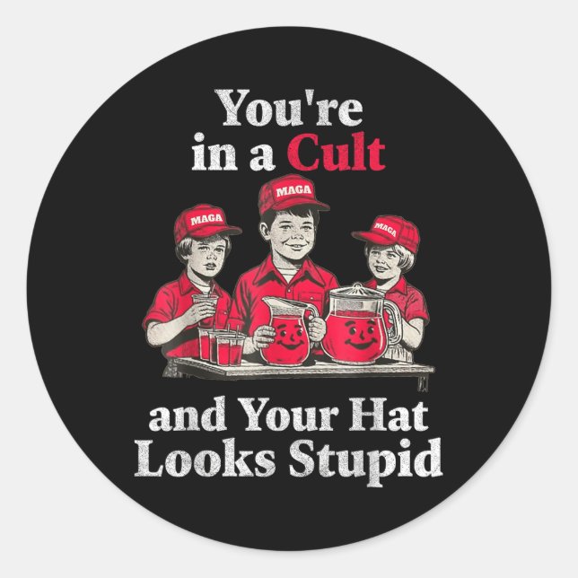 Pegatina Redonda Estás En Un Culto Y Tu Gorra Parece Estúpido Graci (Anverso)